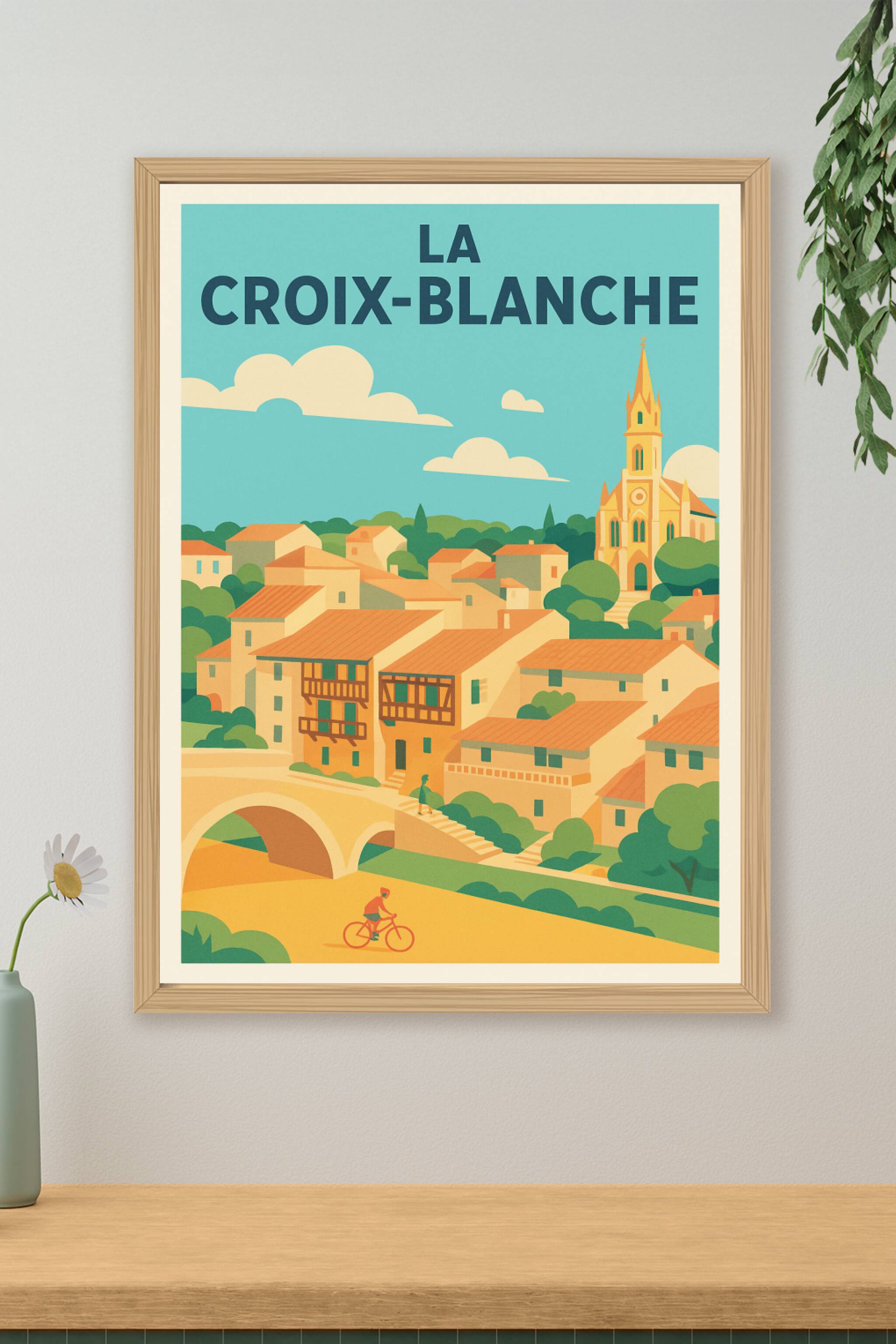 Affiche de La Croix-Blanche - Charme pittoresque et douceur de vivre
