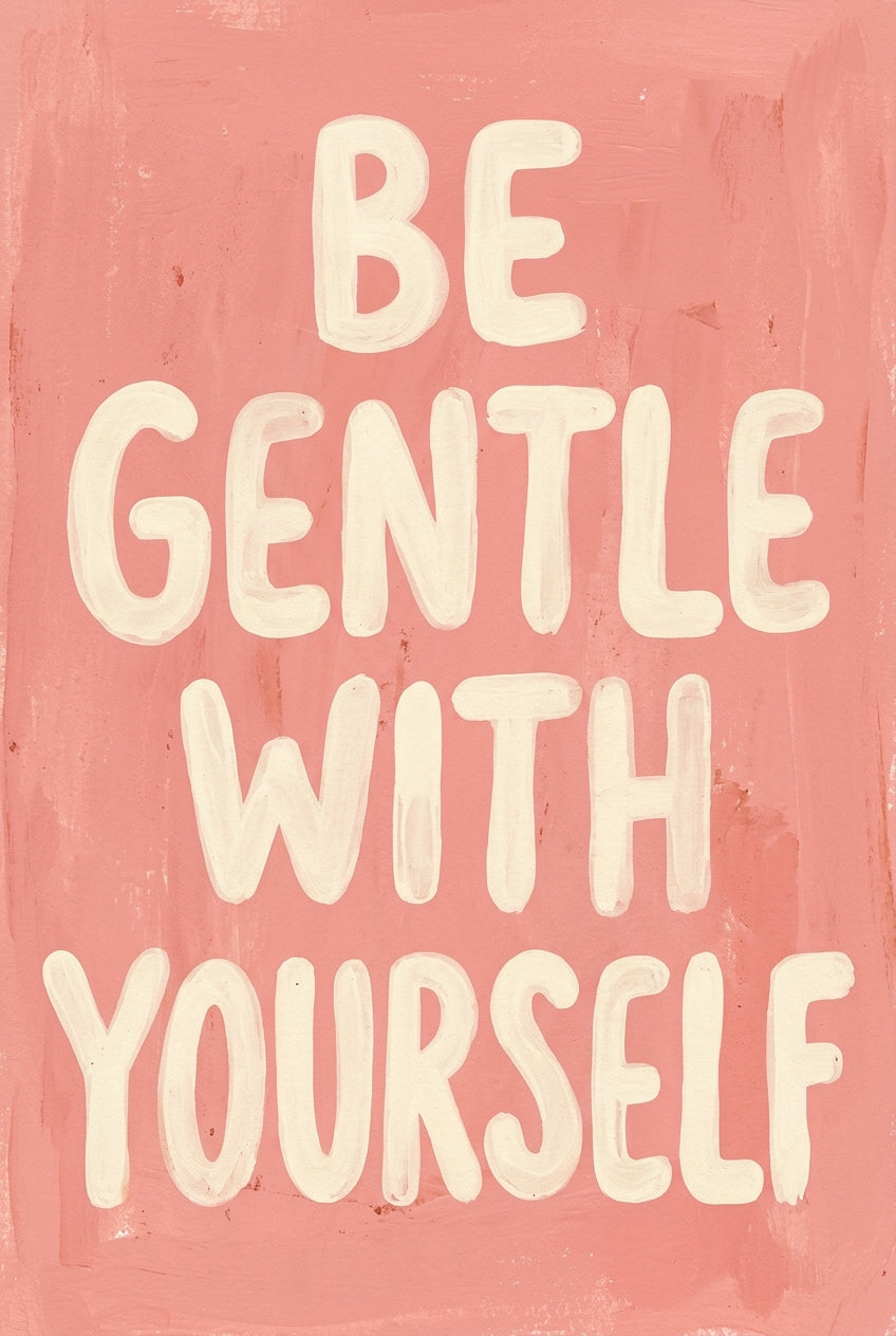 Poster Be Gentle With Yourself, citation rose